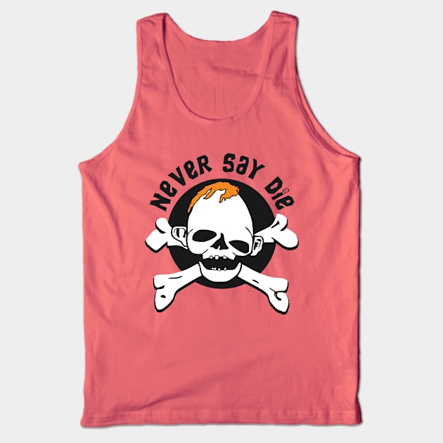 Never Say Die - Sloth Tank Top by GroatsworthTees